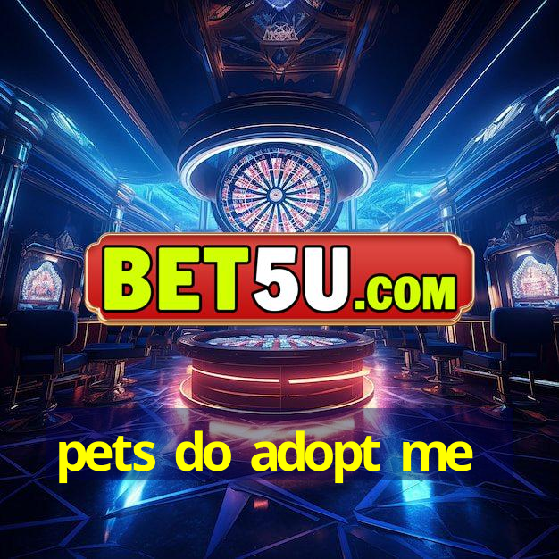 pets do adopt me